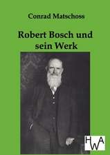 Robert Bosch und sein Werk