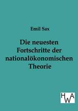 Die neuesten Fortschritte in der nationalökonomischen Theorie