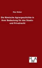 Die Romische Agrargeschichte in Ihrer Bedeutung Fur Das Staats- Und Privatrecht: Verkehrspolitik