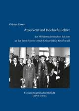 Absolvent und Hochschullehrer der Militärmedizinischen Sektion an der Ernst-Moritz-Arndt-Universität in Greifswald