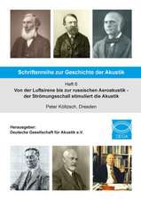 Von der Luftsirene bis zur russischen Aeroakustik - der Strömungsschall stimuliert die Akustik