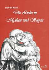 Die Liebe in Mythen und Sagen