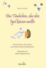 Das Täubchen, das den Igel küssen wollte