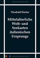 Mittelalterliche Welt- und Seekarten italienischen Ursprungs