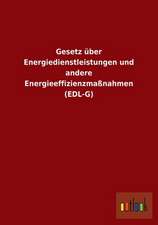 Gesetz über Energiedienstleistungen und andere Energieeffizienzmaßnahmen (EDL-G)