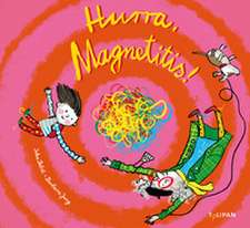 Hurra, Magnetitis!