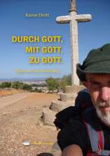 Durch Gott, mit Gott, zu Gott