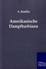 Amerikanische Dampfturbinen