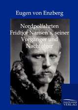 Nordpolfahrten Fridtjof Nansens, seiner Vorgänger und Nachfolger