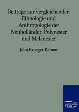 Beiträge zur vergleichenden Ethnologie und Anthropologie der Neuholländer, Polynesier und Melanesier