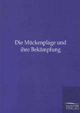 Die Mückenplage und ihre Bekämpfung