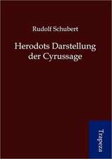 Herodots Darstellung der Cyrussage