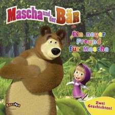 Mascha und der Bär - Ein neuer Freund für Mascha