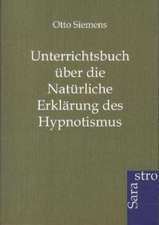 Unterrichtsbuch über die Natürliche Erklärung des Hypnotismus