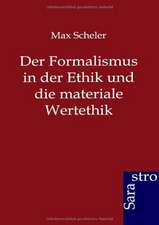 Der Formalismus in der Ethik und die materiale Wertethik