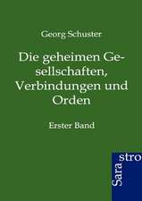 Die geheimen Gesellschaften, Verbindungen und Orden