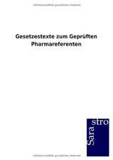 Gesetzestexte zum Geprüften Pharmareferenten