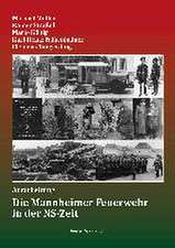 Die Mannheimer Feuerwehr in der NS-Zeit