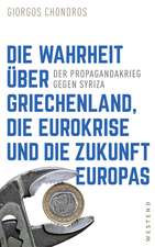 Die Wahrheit über Griechenland, die Eurokrise und die Zukunft Europas