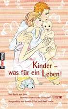 Kinder - Was Fur Ein Leben!: On Love, Sex, Reason, and Happiness