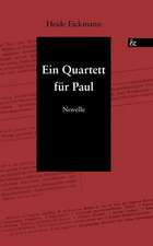 Ein Quartett Fur Paul: Schriftsteller