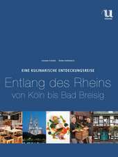 Eine kulinarische Entdeckungsreise entlang des Rheins von Köln bis Bad Breisig