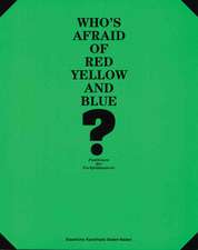 Who's Afraid of Red, Yellow and Blue?