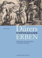 Dürers unfolgsame Erben