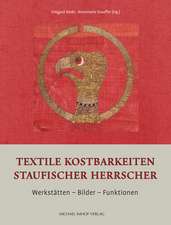 Textile Kostbarkeiten Staufischer Herrscher