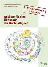 Wiedervorlage dringend: Ansätze für eine Ökonomie der Nachhaltigkeit