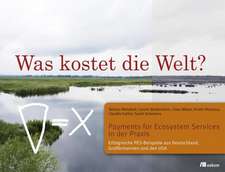 Was kostet die Welt? Payments for Ecosystem Services in der Praxis