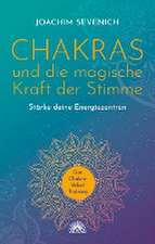 Chakras und die magische Kraft der Stimme