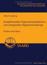 Komplementäre Organisationspraktiken und strategisches Organisationsdesign