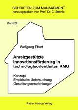 Anreizgestützte Innovationsförderung in technologieorientierten KMU