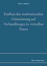 Einfluss der motivationalen Orientierung auf Verhandlungen in virtuellen Teams