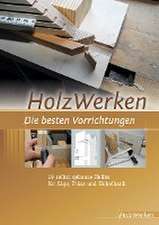 HolzWerken Die besten Vorrichtungen