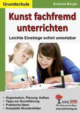 Kunst fachfremd unterrichten / Grundschule