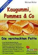 Kaugummi, Pommes & Co / Die versteckten Fette 3