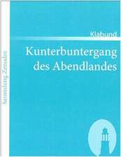 Kunterbuntergang des Abendlandes