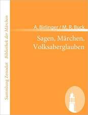 Sagen, Märchen, Volksaberglauben