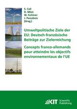 Umweltpolitische Ziele der EU: deutsch-französische Beiträge zur Zielerreichung : Tagungsband des ersten deutsch-französischen Workshops Energiewirtschaft und Nachhaltigkeit in Karlsruhe am 29.-30. Januar 2009 = Concepts franco-allemands pour atteind