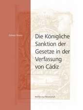 Die Königliche Sanktion der Gesetze in der Verfassung von Cádiz