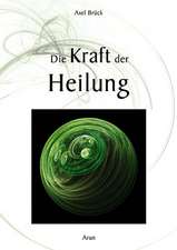 Die Kraft der Heilung