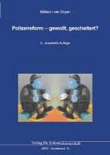 Polizeireform - gewollt, gescheitert?