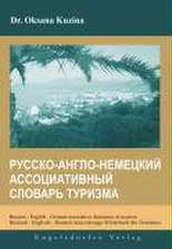 Russian - English - German associative dictionary of tourism / Russisch - Englisch - Deutsch Assoziierungs-Wörterbuch des Tourismus