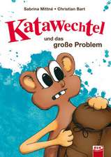 Katawechtel und das große Problem