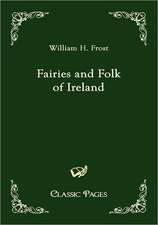 Fairies and Folk of Ireland