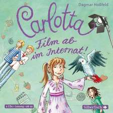 Carlotta 03: Film ab im Internat!