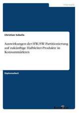 Auswirkungen der HW/SW-Partitionierung auf zukünftige Halbleiter-Produkte in Konsummärkten