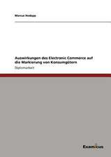 Auswirkungen des Electronic Commerce auf die Markierung von Konsumgütern